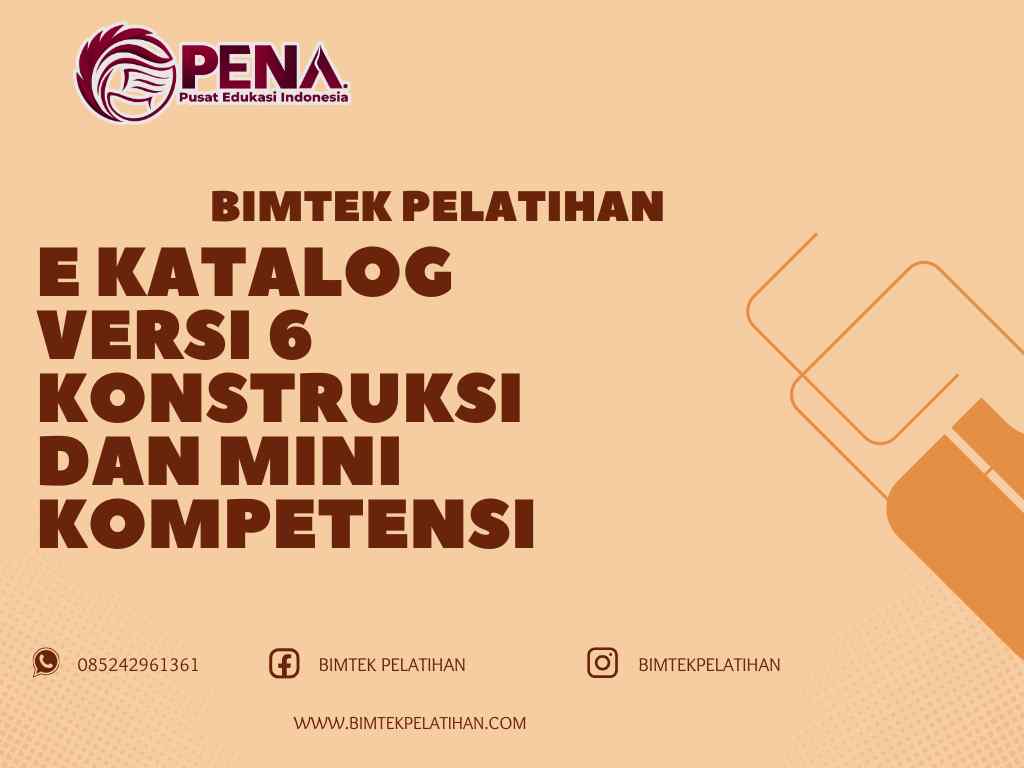 Bimtek Pelatihan E Katalog Versi 6 Konstruksi dan Mini Kompetensi