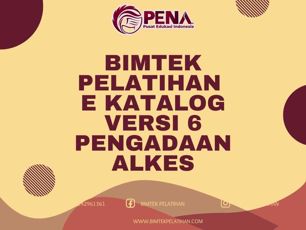 Bimtek Pelatihan E Katalog Versi 6 Pengadaan ALKES