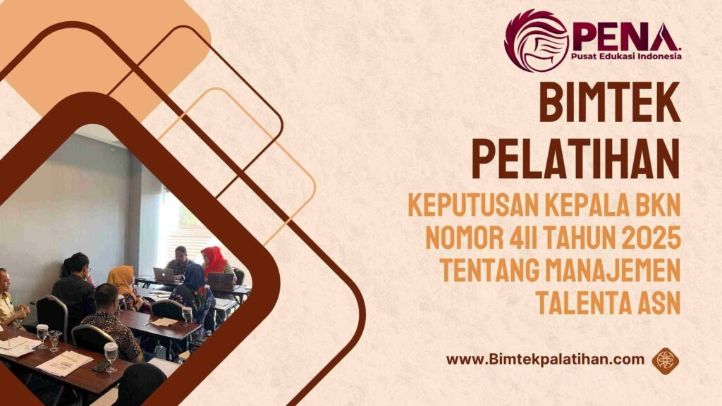 Bimtek Pelatihan Keputusan Kepala BKN Nomor 411 Tahun 2025 Tentang Manajemen Talenta ASN