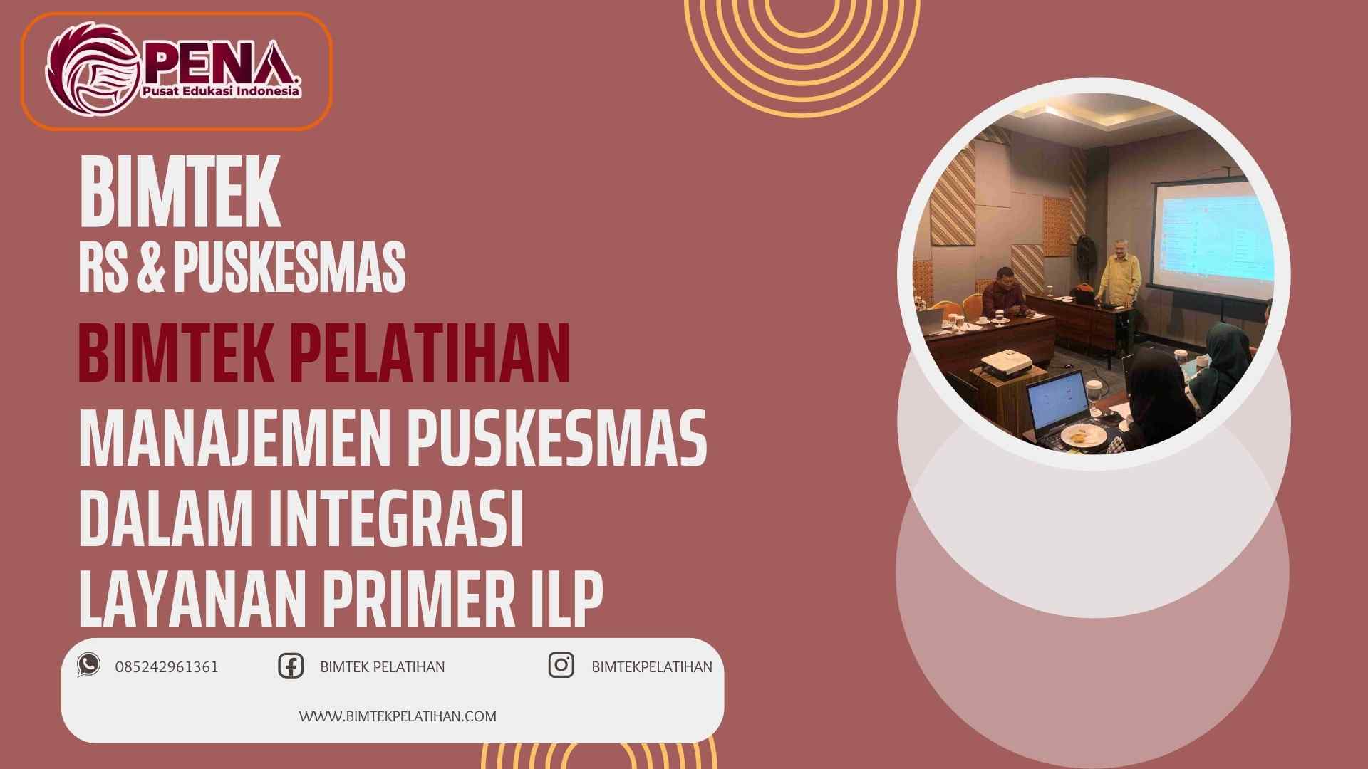 Bimtek Pelatihan Manajemen Puskesmas dalam Integrasi Layanan Primer ILP Terbaru