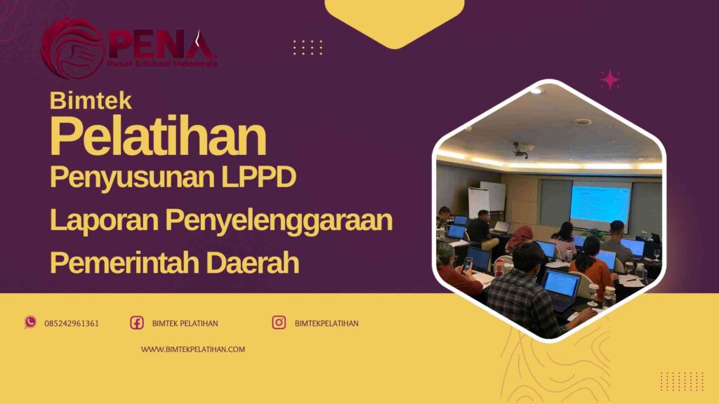 Bimtek Pelatihan Penyusunan LPPD Laporan Penyelenggaraan Pemerintah Daerah