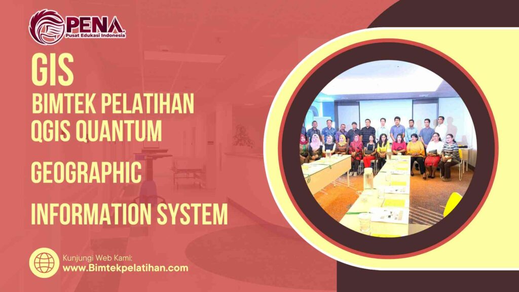 Bimtek Pelatihan QGIS Quantum Geographic Information System Terbaru
