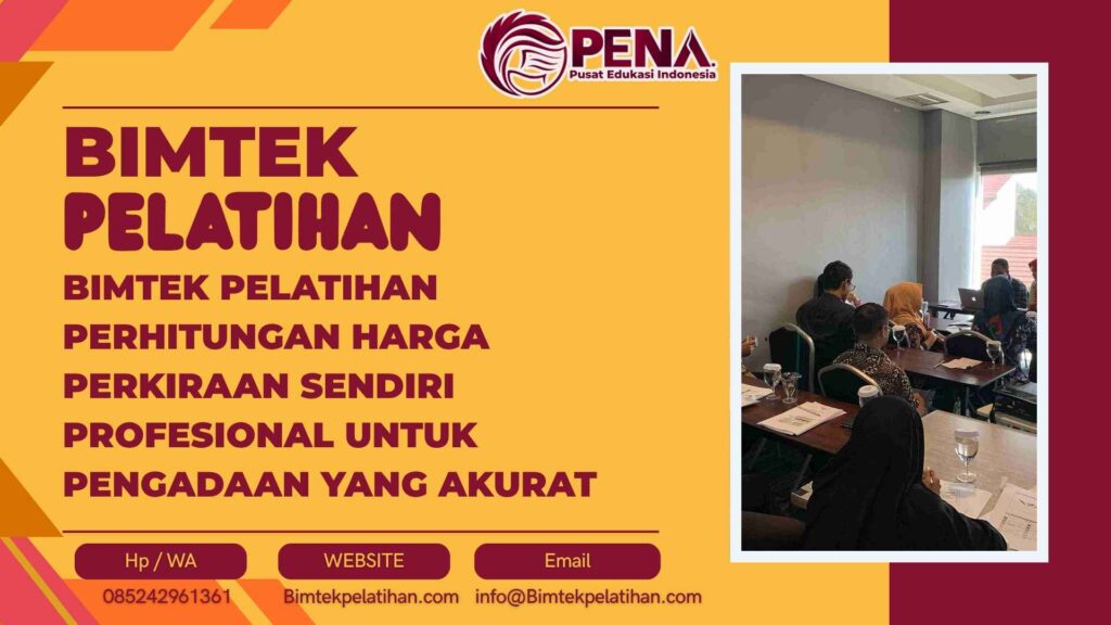 Bimtek Pelatihan Perhitungan Harga Perkiraan Sendiri Profesional untuk Pengadaan yang Akurat