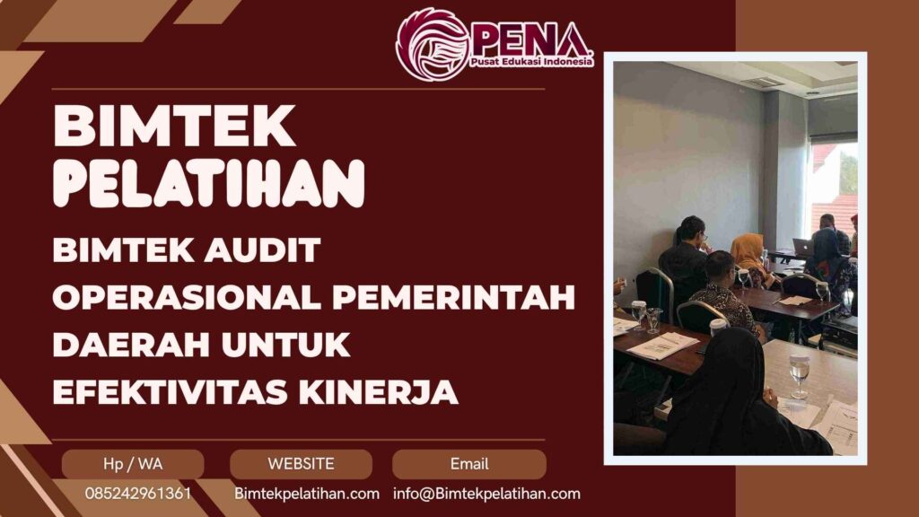 Bimtek Pelatihan Audit Operasional Pemerintah Daerah untuk Efektivitas Kinerja Terbaru