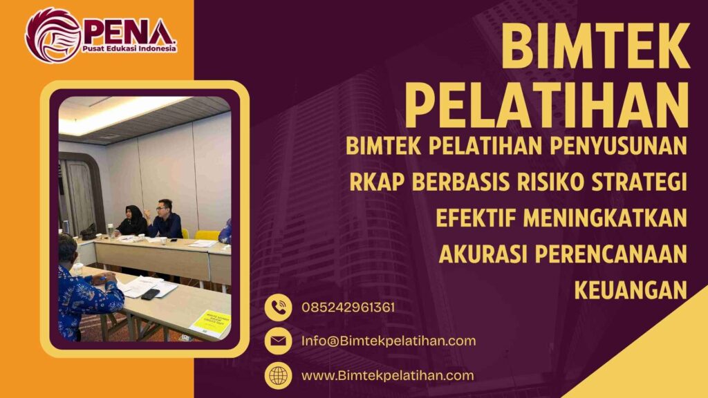 Bimtek Pelatihan Penyusunan RKAP Berbasis Risiko Strategi Efektif Meningkatkan Akurasi Perencanaan Keuangan Terbaru