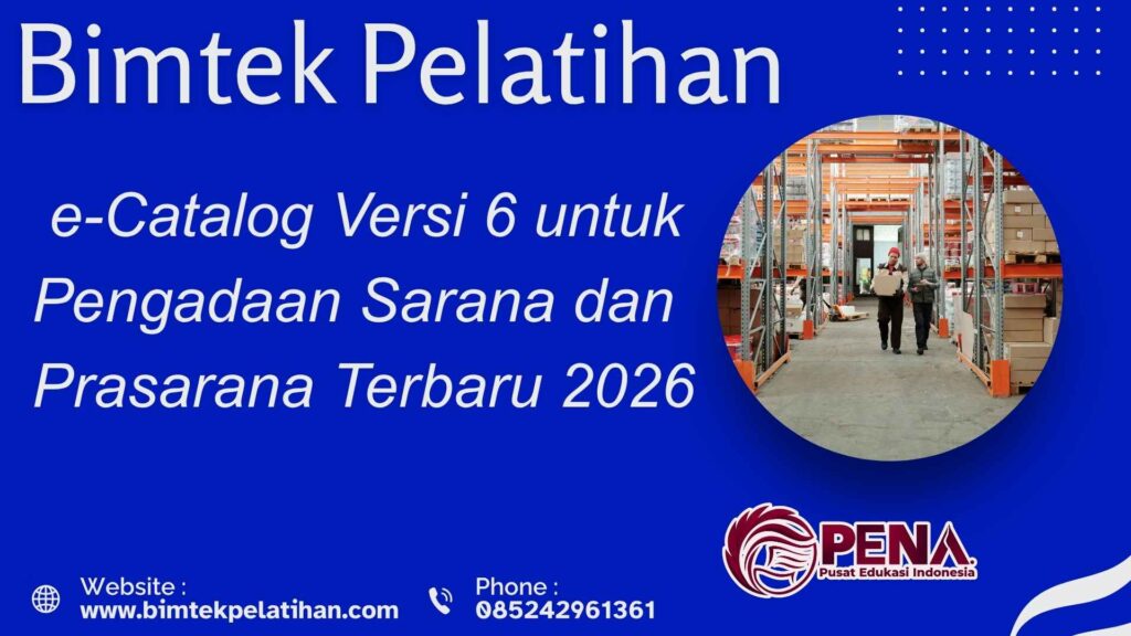 Bimtek Pelatihan e Catalog Versi 6 untuk Pengadaan Sarana dan Prasarana Terbaru 2026