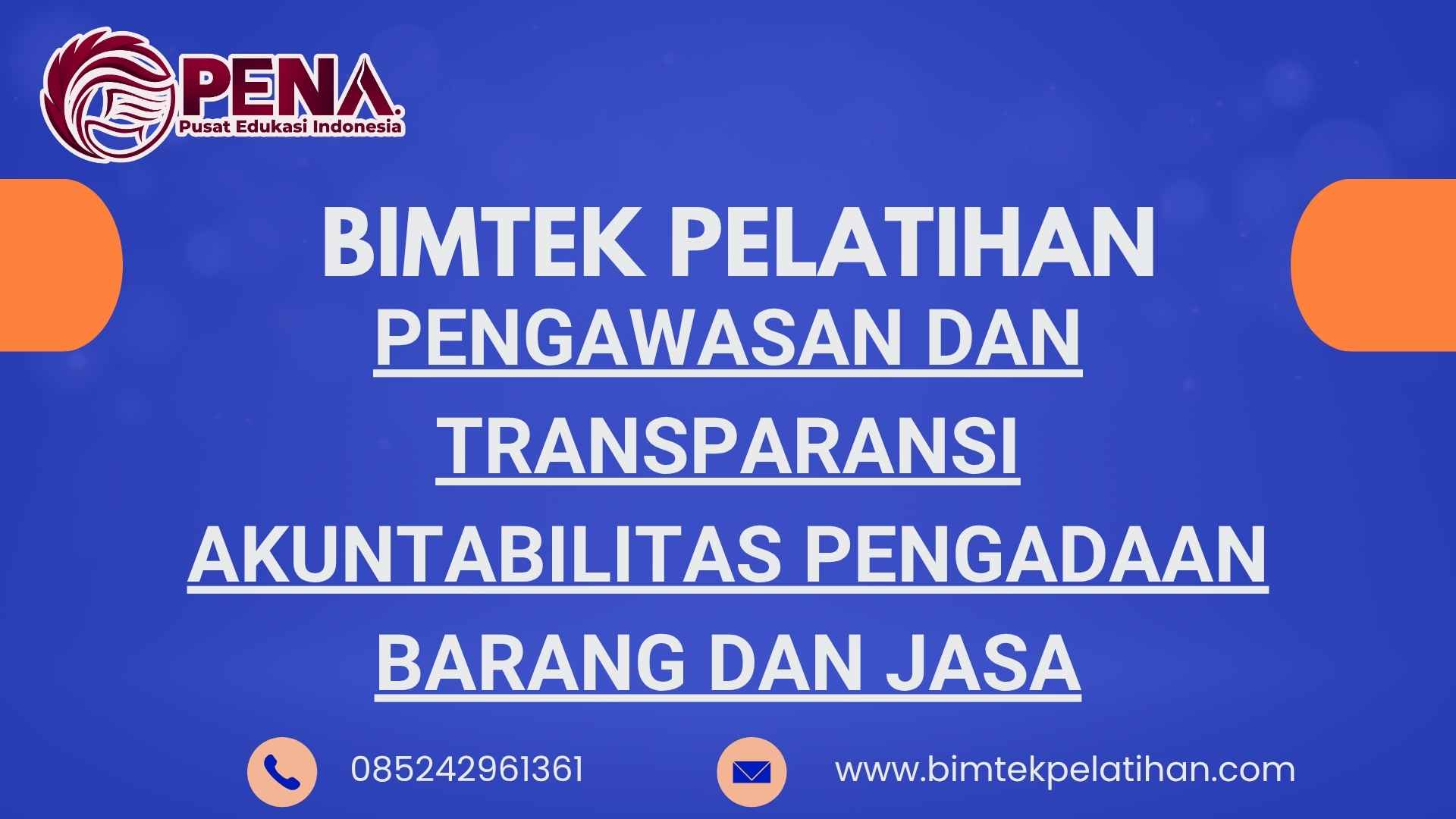 Bimtek Pelatihan Pengawasan dan Transparansi Akuntabilitas Pengadaan Barang dan Jasa 2026 Terbaru