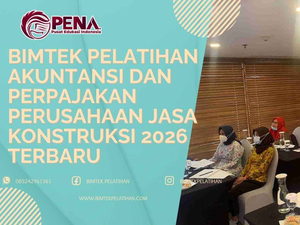Bimtek Pelatihan Akuntansi dan Perpajakan Perusahaan Jasa Konstruksi 2026 Terbaru