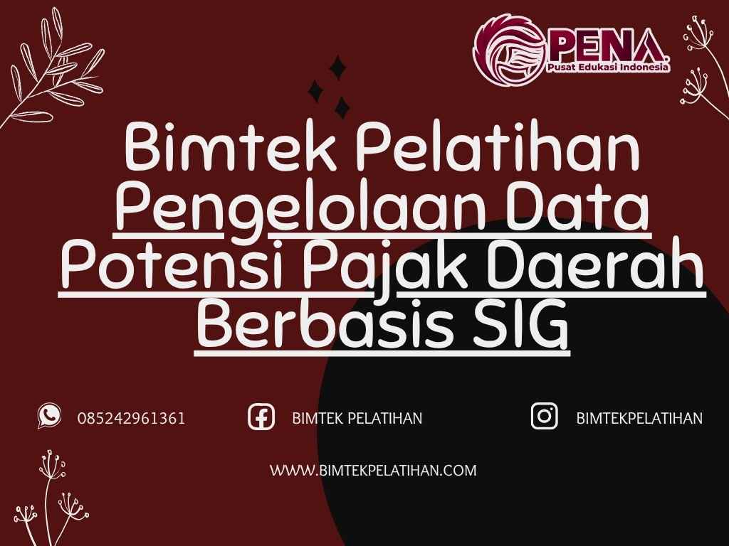 Bimtek Pelatihan Pengelolaan Data Potensi Pajak Daerah Berbasis SIG 2026 Terbaru