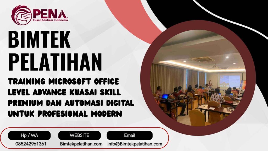 Bimtek Training Microsoft Office Level Advance Kuasai Skill Premium dan Automasi Digital untuk Profesional Modern Terbaru