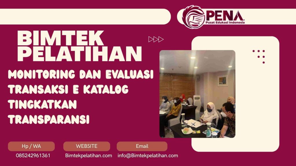 Bimtek Pelatihan Monitoring dan Evaluasi Transaksi E Katalog