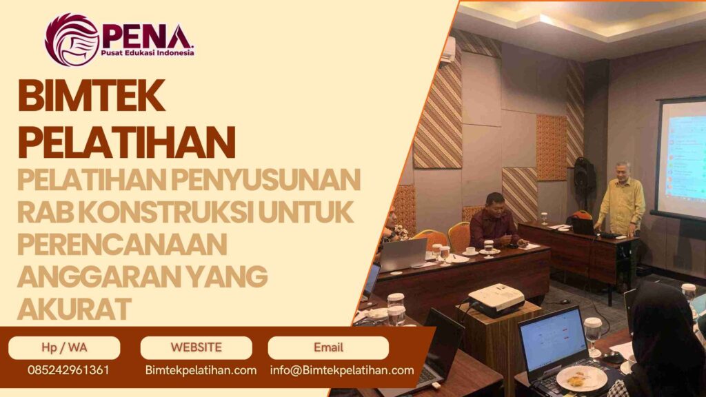 Bimtek Pelatihan Penyusunan RAB Konstruksi untuk Perencanaan Anggaran yang Akurat Terbaru