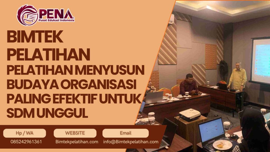 Bimtek Pelatihan Menyusun Budaya Organisasi Paling Efektif untuk SDM Unggul Terbaru