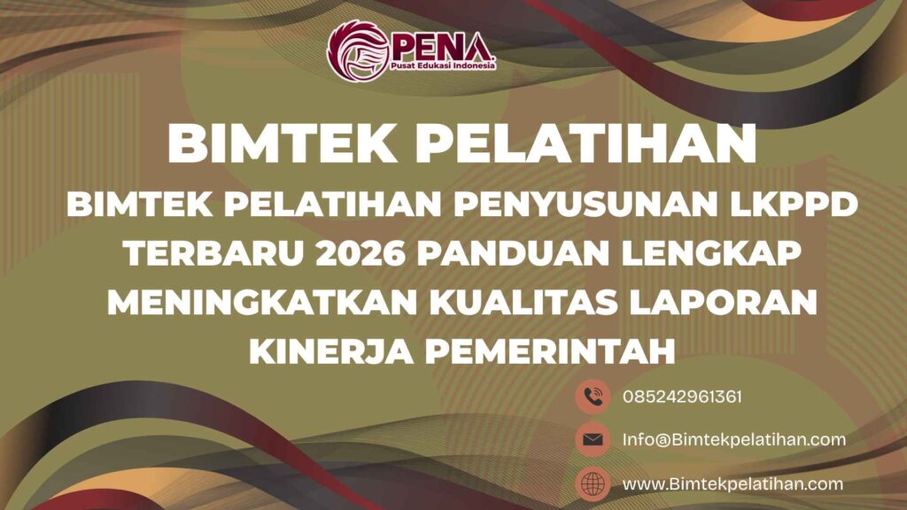 Bimtek Pelatihan Penyusunan LKPPD Terbaru 2026 Panduan Lengkap Meningkatkan Kualitas Laporan Kinerja Pemerintah
