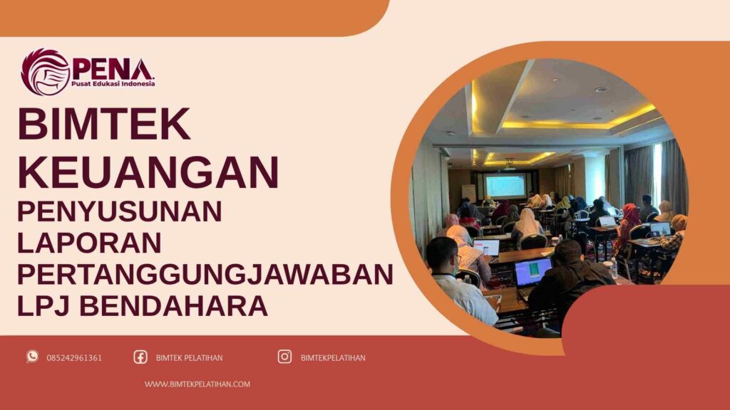 Bimtek Pelatihan Penyusunan Laporan Pertanggungjawaban LPJ Bendahara Terbaru
