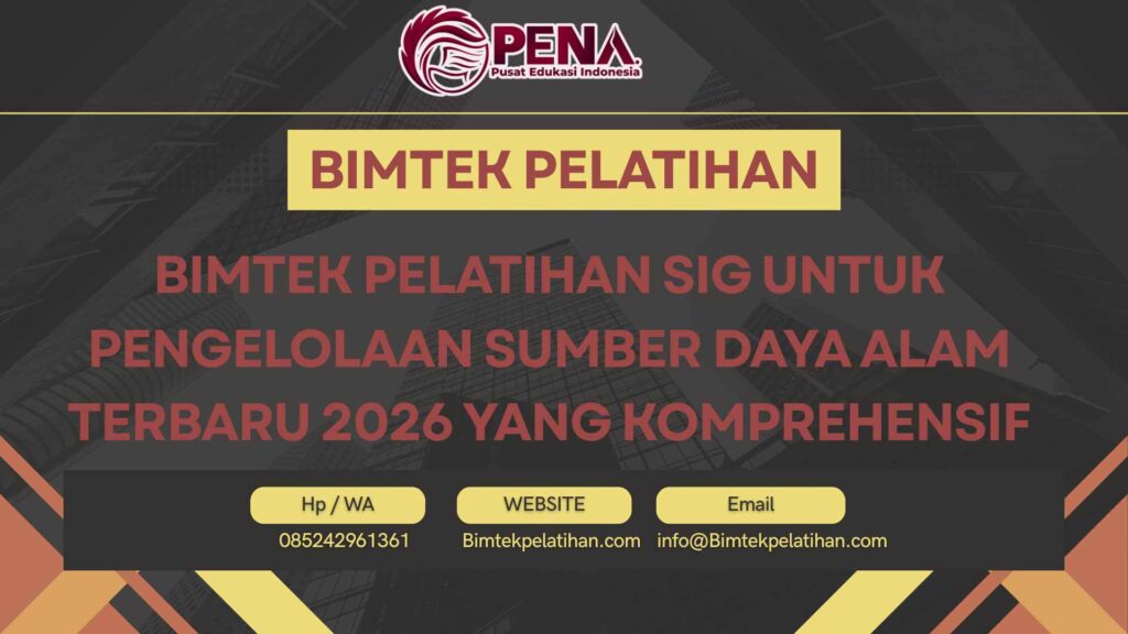 Bimtek Pelatihan SIG untuk Pengelolaan Sumber Daya Alam Terbaru 2026 yang Komprehensif