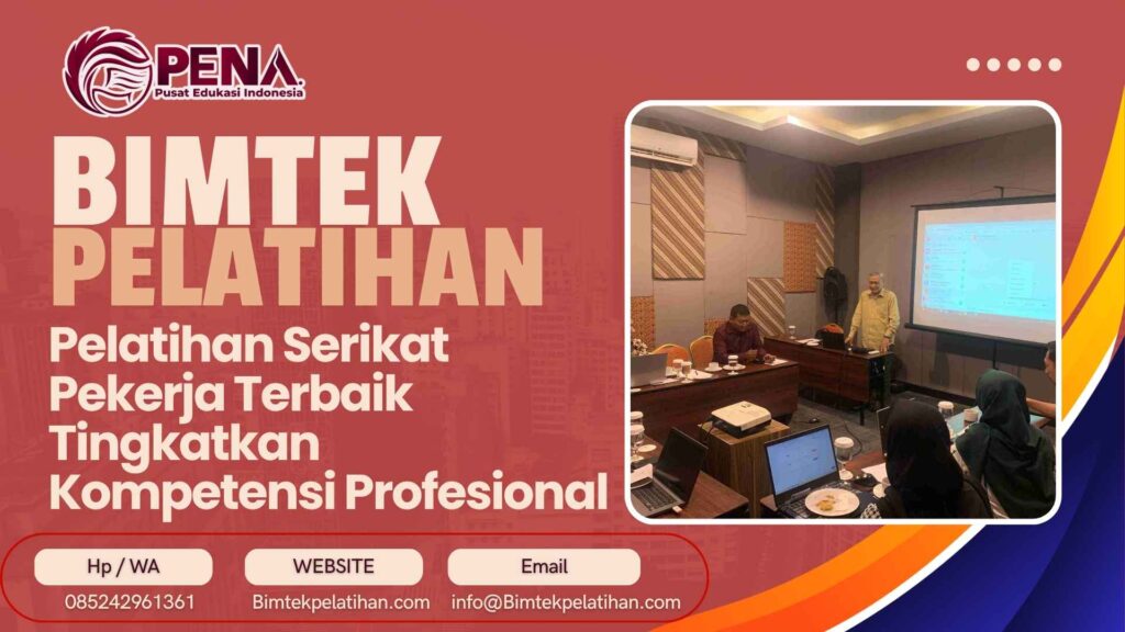 Bimtek Pelatihan Serikat Pekerja Terbaik Tingkatkan Kompetensi Profesional Terbaru