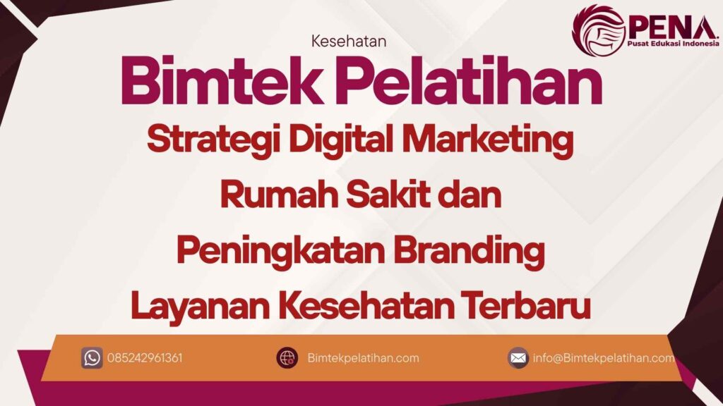 Bimtek Pelatihan Strategi Digital Marketing Rumah Sakit dan Peningkatan Branding Layanan Kesehatan Terbaru