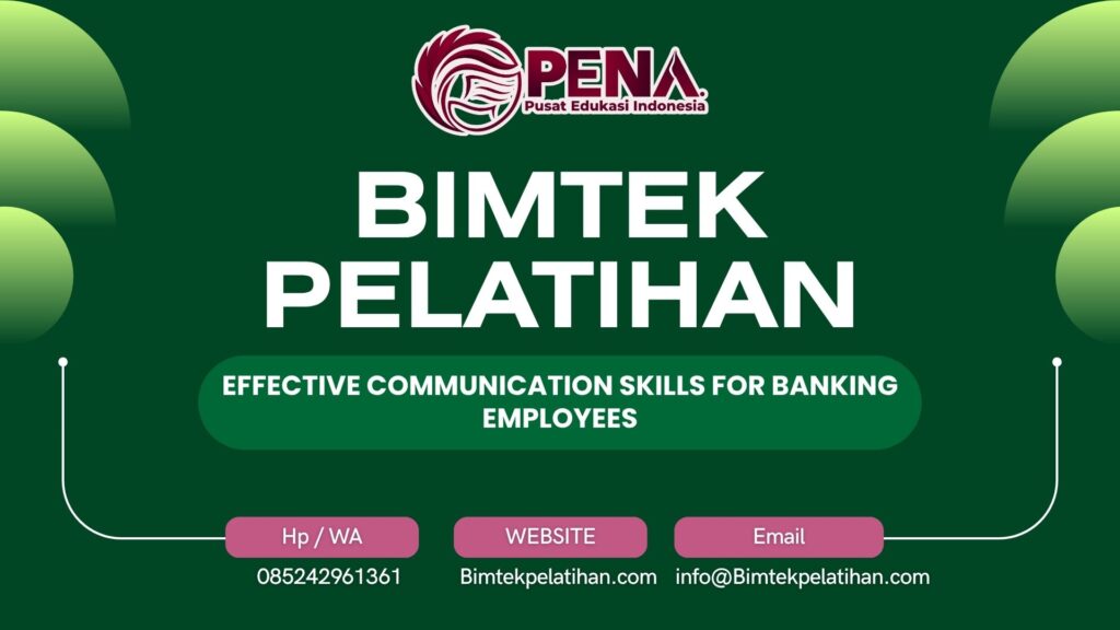 Bimtek Pelatihan Effective Communication Skills for Banking Employees Tahun 2026 Jadwal Terbaru untuk Meningkatkan Profesionalisme Perbankan