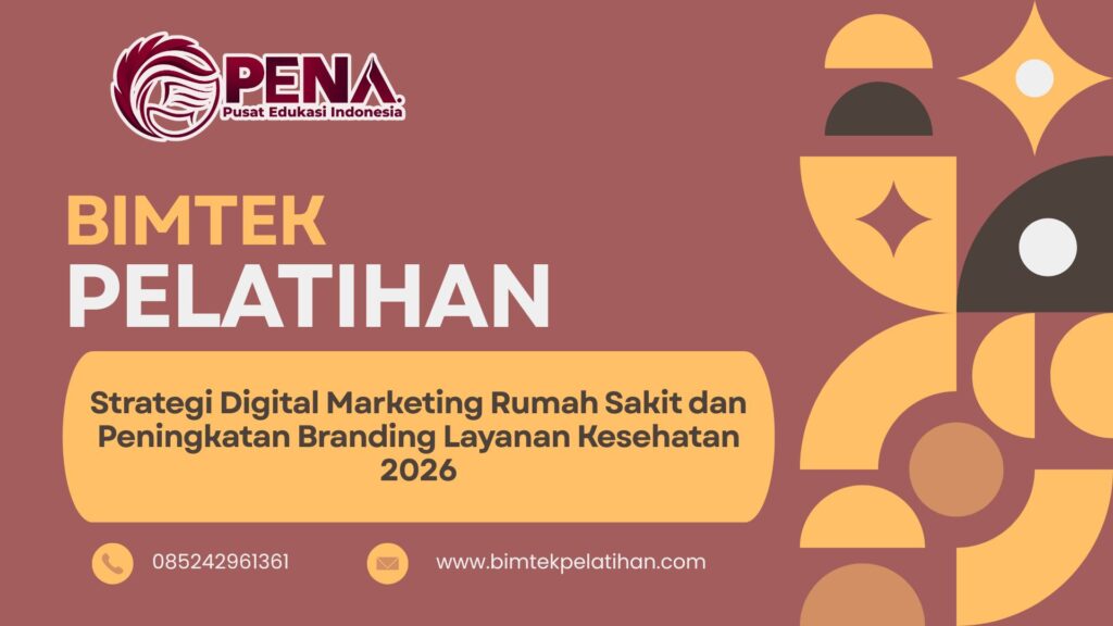 Bimtek Pelatihan Strategi Digital Marketing Rumah Sakit dan Peningkatan Branding Layanan Kesehatan 2026 Terbaru